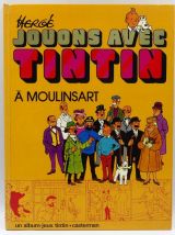 Hergé Jouons avec Tintin à Moulinsart et Jouons avec Tintin 