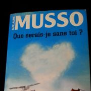 Que serais-je sans toi - Guillaume Musso