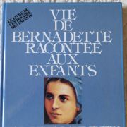 Vie de Bernadette racontée aux enfants