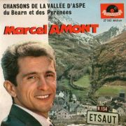 MARCEL AMONT - CHANSONS DE LA VALLÉE D'ASPE DU BÉARN ET DES 