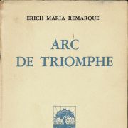 Arc de Triomphe - Erich Maria Remarque Année 1947 