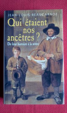 Qui étaient nos ancêtres ? Jean Louis Beaucarnot