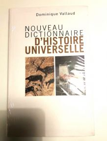 NOUVEAU DICTIONNAIRE D'HISTOIRE UNIVERSELLE AUTEUR DOMINIQUE VALLAUD