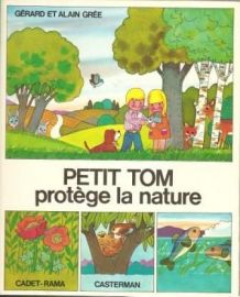 Petit Tom Protège La Nature,  Alain Grée