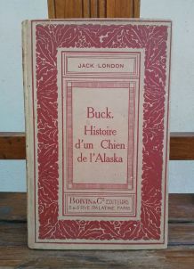 Jack london - Buck histoire d'un chien de l'Alaska