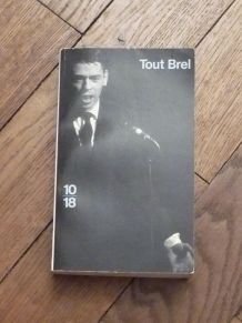 Tout Brel- Jacques Brel- Robert Laffont- 10/18