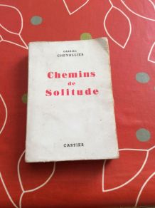 CHEMINS DE SOLITUDE De Gabriel CHEVALLIER 