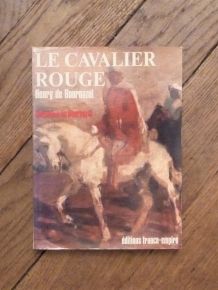 Le Cavalier Rouge- Henry De Bournazel- Germaine De Bournazel