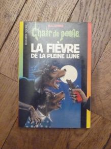 La Fièvre De La Pleine Lune- RL Stine- Chair de Poule n°68