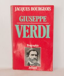 Guiseppe Verdi par Jacques Bourgeois. Julliard 1978. 