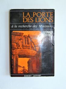 Leonard Cottrell : La porte des Lions " Mycénes.