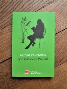 Un Eté Avec Pascal- Antoine Compagnon- Editions Des Equateur