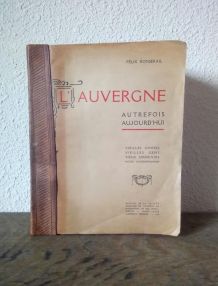 L'Auvergne Autrefois aujourd'hui - 1913 