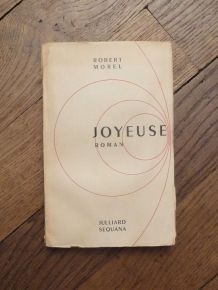 Joyeuse- Robert Morel- René Julliard Sequana- Signé 
