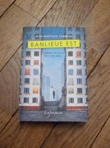 Banlieue Est- Jean Baptiste Ferrero- Lajouanie Editions