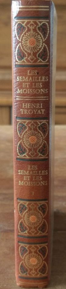 Livre d’Henri Troyat éditions Famot les semailles et les moi
