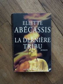 La Dernière Tribu- Eliette Abecassis- Albin Michel 
