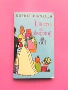 L'accro du Shopping Dit Oui- Sophie Kinsella- Pocket  