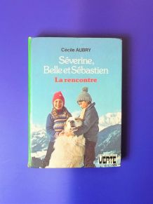 Séverine, Belle et Sébastien- La Rencontre- Cécile Aubry