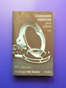 Cinquante Nuances Plus Claires-Tome 3-Trilogie Fifty Shades