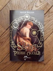 Le Secret de la Pierre Occulte- Artur Balder- Albin Michel