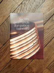 Secrets Gourmands d'un Palace Balnéaire- Blandine Vié- Ankéa