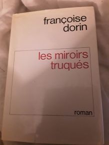Les miroirs truqués,  Francoise Dorin