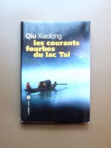 Les Courants Fourbes du Lac Tai- Qiu Xiaolong- Liana Levi   