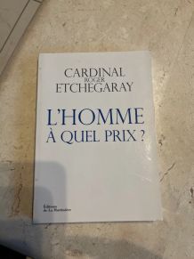 L’Homme à quel Prix ? Cardinal Etchegaray (Ref. 2024-216)