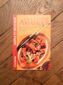 La Cuisine Asiatique- Chantecler- Simple et Délicieux    