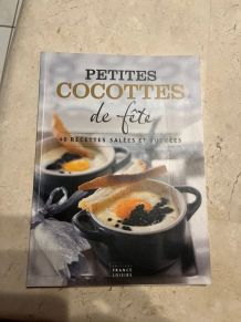 Petites Cocottes de Fête : 40 recettes salées et sucrées