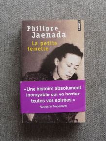La Petite Femelle- Philippe Jaenada- Points 