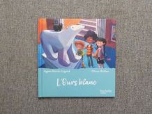 L'ours Blanc- Agnès Martin Lugand- Hachette Jeunesse  
