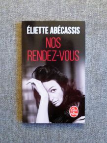 Nos Rendez Vous- Eliette Abécassis- Le livre de Poche    