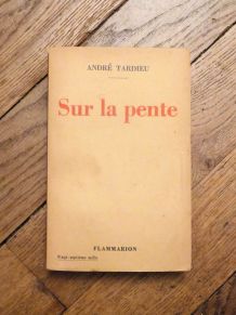 Sur la Pente- André Tardieu- Librairie Ernest Flammarion 