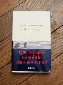 Par Amour- Valérie Tong Cuong- JC Lattès  