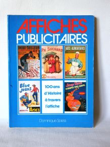 Affiche publicitaire 100 ans d'histoire à travers l'affiche.