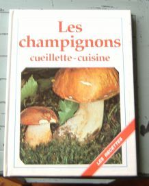 Les Champignons "Identification et Recettes"