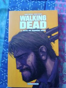 Walking Dead Tome 2  :  Cette vie derrière nous 