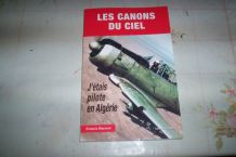 LIVRE LES CANONS DU CIEL pilote de combat guerre algerie 