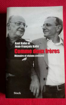 Comme deux frères Axel Kahn et Jean-François Kahn. Mémoires et visions croisées.