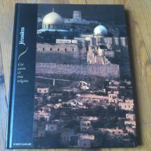 Jérusalem cité sainte de trois religions - Robert Laffont
