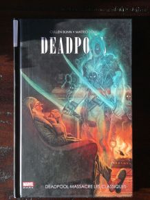 Deadpool - Deadpool Massacre Les Classiques