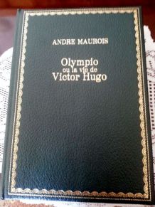  Olympio  la vie de Victor Hugo ( André Maurois) 1972