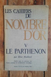 Les Cahiers du nombre d'or V. Le Parthénon. Elisa Maillard
