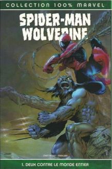 Spider-Man Wolverine 1 Deux Contre Le Monde Entier neuf