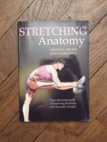 Stretching Anatomy - Arnold G Nelson- Jouko Kokkonnen- Human