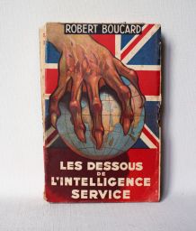 Les dessous de l'intelligence service Robert Boucard. Eo