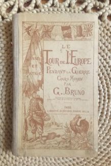 L e tour de l'Europe pendant la guerre par G.Bruno - 1922