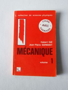 Mécanique vol 1 Coll Sciences physiques Hubert Gié JP Sarman